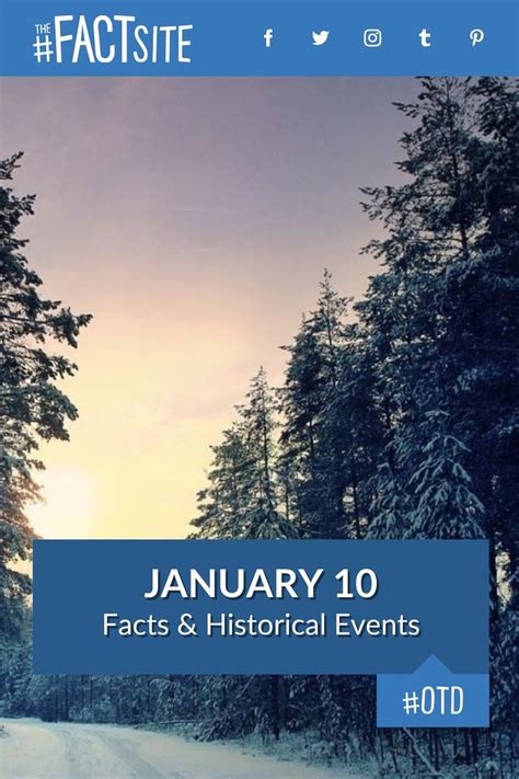 January 10 Facts And Historical Events On This Day The Fact Site
