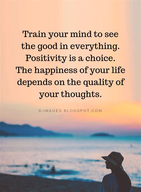 Train Your Mind To See The Good In Everything Positivity Is A Choice