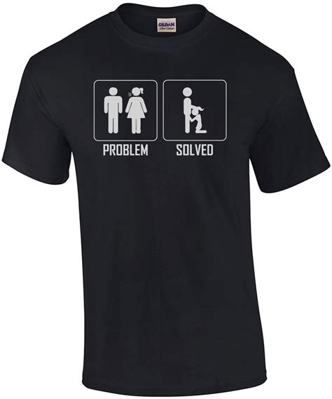 problem solved offensive sexual t shirt