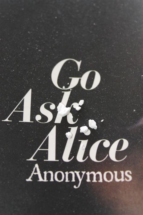Go Ask Alice Quotes Quotesgram
