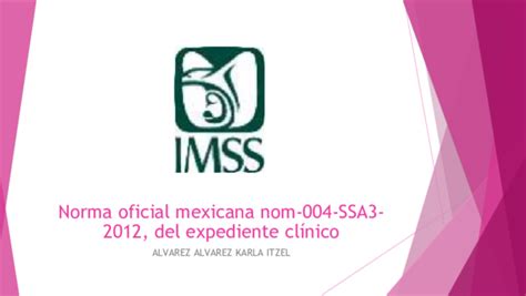 Ppt Norma Oficial Mexicana Nom 004 Ssa3 2012 Del Expediente Clínico