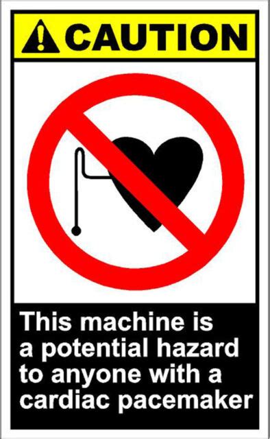 Machine Potential Hazard Anyone Cardiac Pacemaker Caution Oshaansi