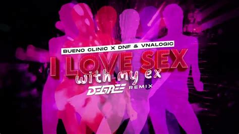 bueno clinic x dnf and vnalogic i love sex with my ex degree remix youtube