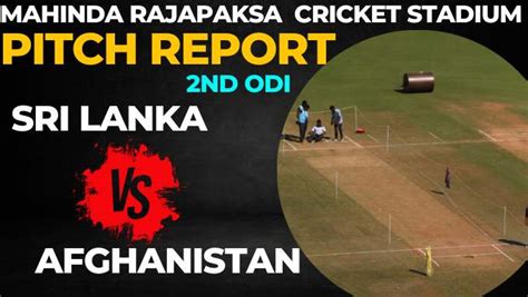 Mahinda Rajapaksa International Cricket Stadium Pitch Report Batting