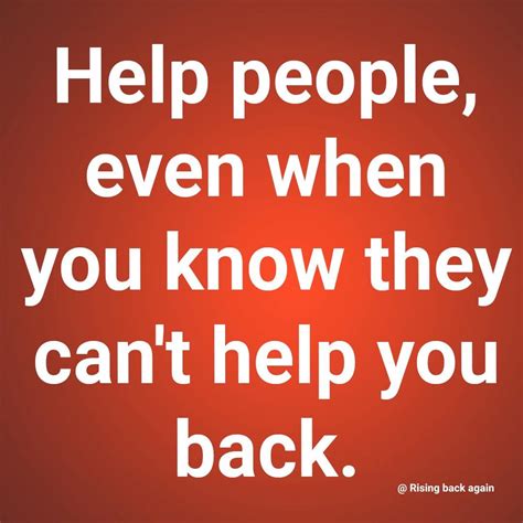 Help People Even When You Know They Cant Help You Back Pictures