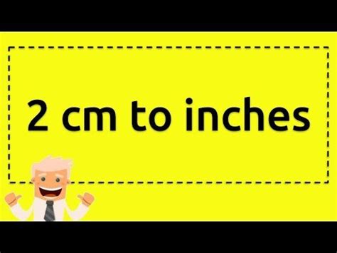 75 cm to inches = 29.52756 inches. 2 cm to inches - YouTube