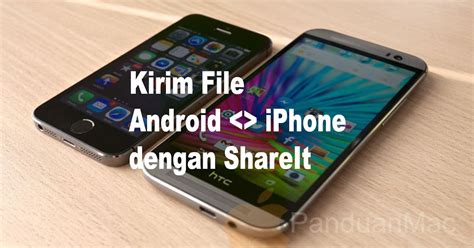 Cara Transfer File Dari Android Ke Iphone Dengan Shareit Parasit Onlen