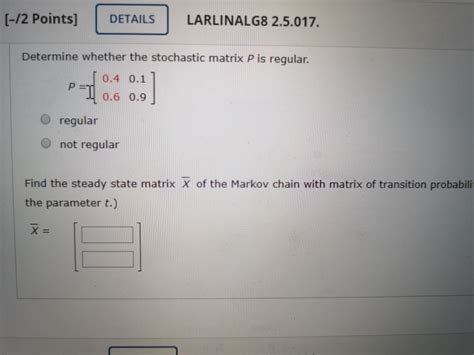 Solved Find The Steady State Matrix X Of The Markov Chain