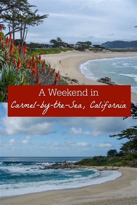 A Weekend Getaway To Carmel By The Sea California A Lovely Community