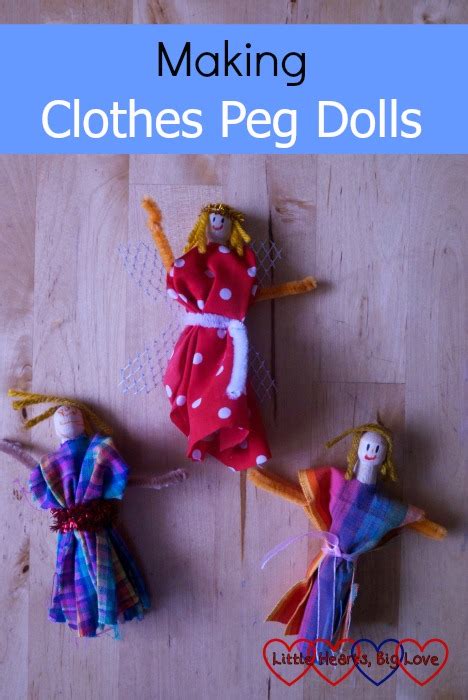 Making Clothes Peg Dolls Little Hearts Big Love