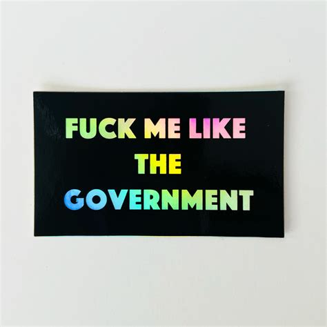 Fuck Me Like The Government Sticker Pancake Paperie