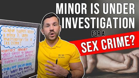 What Happens When A Minor Is Under Investigation For A Sex Crime Youtube