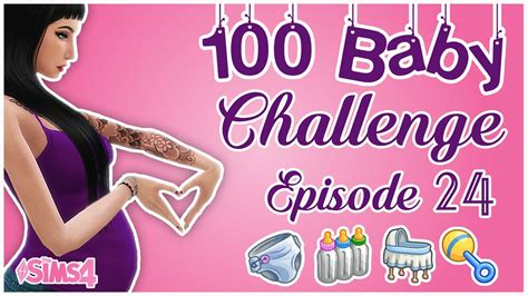 Lets Play The Sims 4 100 Baby Challenge Ep 24 Milestone