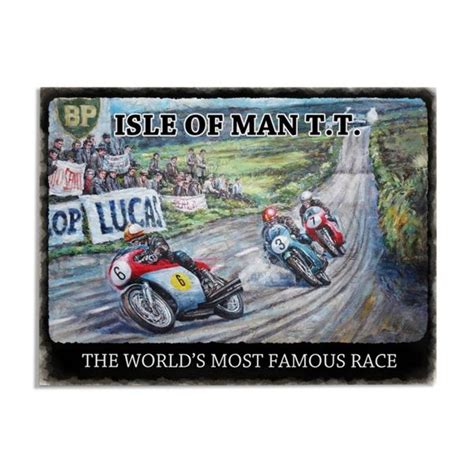 Unequivocally the most famous motorcycle race of all time, the isle of man tt (or tourist trophy because of the narrow width of the roads, racers compete against the clock in a number of different. Isle of Man TT Most Famous Race Motorcycle Metal Sign ...