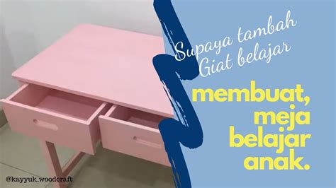 Hanya dengan alat sederhana,,,cara membuat sendiri meja dapur dari kayu limbah. Cara Membuat Meja Belajar Anak Dari Kayu - YouTube