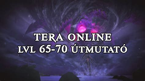 How to unlock the level 65 achievement in tera: Tera lvl 65-70 fejlődés GYORS ÚTMUTATÓ - YouTube
