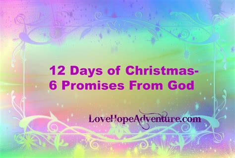 12 Days Of Christmas 6 Promises From God Love Hope Adventure
