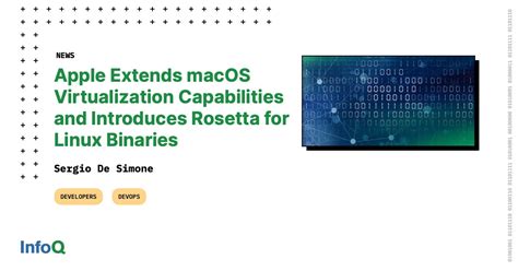 Apple Extends Macos Virtualization Capabilities And Introduces Rosetta