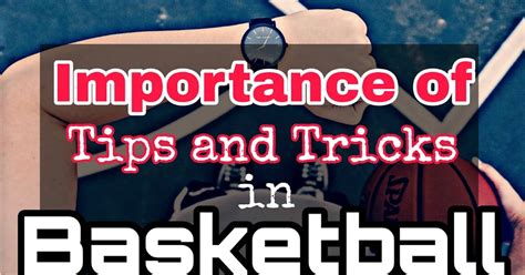 Importance Of Tips And Tricks In Basketball