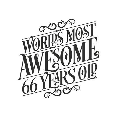 Worlds Most Awesome 66 Years Old 66 Years Birthday Celebration