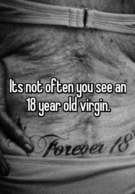 Its Not Often You See An 18 Year Old Virgin