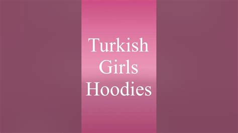 Turkish Girls Hoodies ️youtubeshortsyoutubeytshorts Youtube