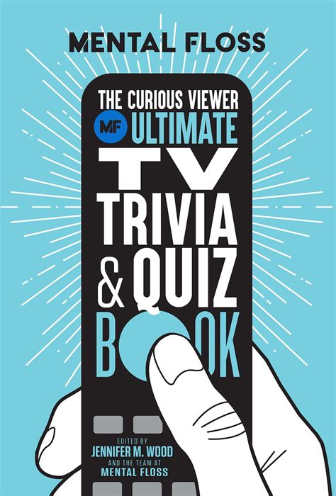 mental floss the curious viewer ultimate tv trivia and quiz book book by mental floss jennifer