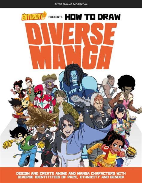 Saturday Am Presents How To Draw Diverse Manga Design And Create Anime