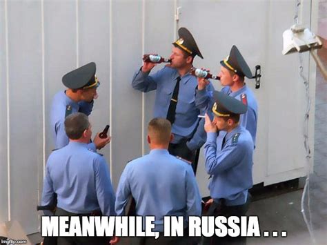 Meanwhile In Russia Memes Imgflip
