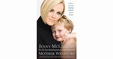 Mother Warriors: A Nation of Parents Healing Autism Against All Odds by ...