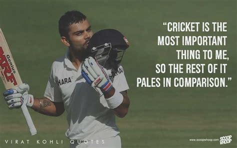 Cricketers around the world are idolized by legions of adoring fans and aspiring cricketers. 25 Quotes By Virat Kohli That Explain How He Sees Cricket ...