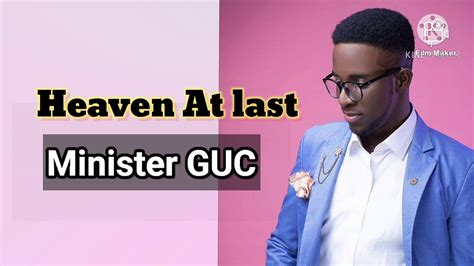 Minister Guc Heaven At Last Official Lyrics Youtube
