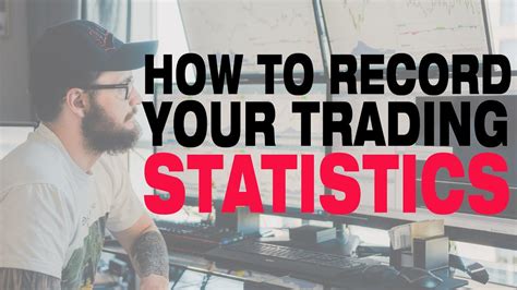 How To Record Your Trading Statistics Youtube