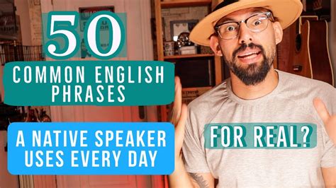 50 Common Phrases In English Native Speaker Uses Them Every Day