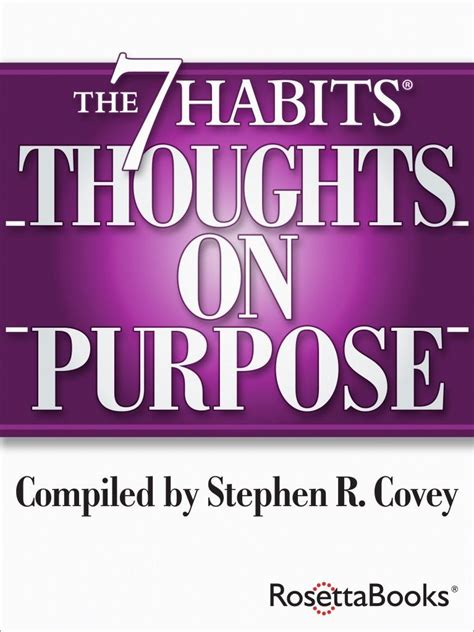 The 7 Habits Thoughts on Purpose: Stephen R. Covey | Thoughts, Highly ...