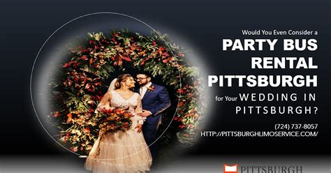 Would You Even Consider A Party Bus Rental Pittsburgh For Your Wedding In Pittsburgh
