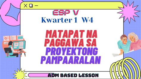 Esp 5 Q1 M4 Matapat Na Paggawa Sa Proyektong Pampaaralan Youtube