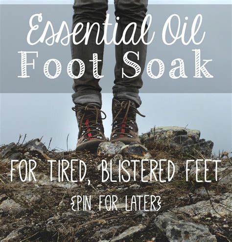 Essential Oil Foot Soak For Tired Blistered Feet Essential Oils For Blisters Essential Oils