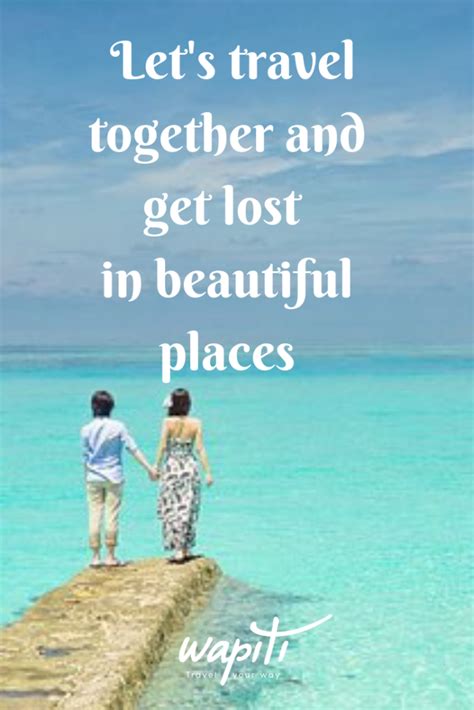 56 Travel Together Quotes For Friends And Loved Ones 2022