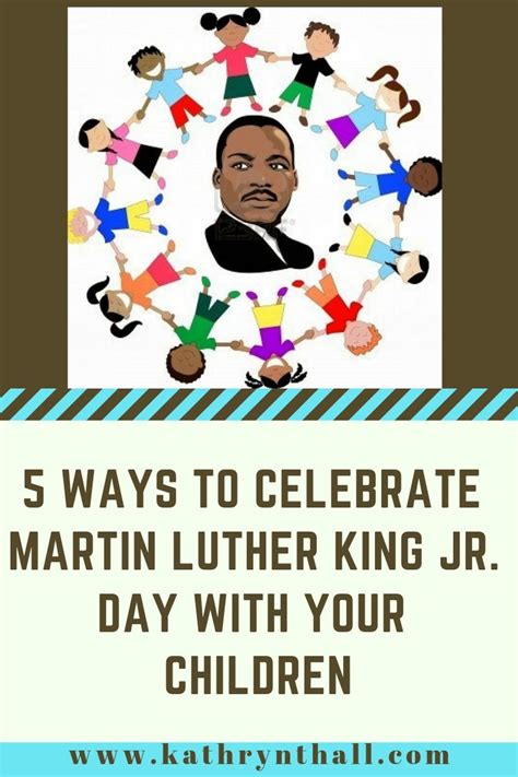 5 Ways To Celebrate Martin Luther King Jr Day With Your Children With