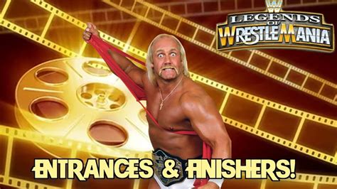 Wwe Legends Of Wrestlemania Entrances And Finishers Hulk Hogan Youtube