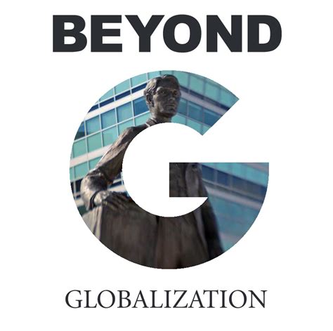 About The Beyond Project Beyond Globalization Libguides At Ferris