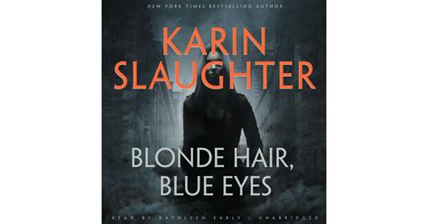 Blonde Hair Blue Eyes By Karin Slaughter Audiobooks Under 3 Hours