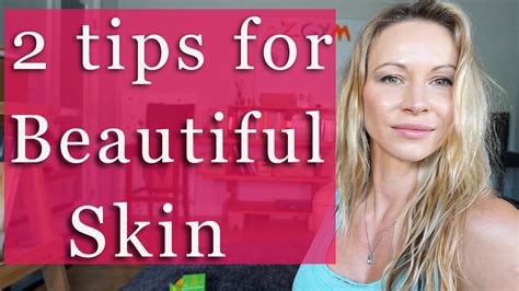 2 Tips For Beautiful Skin Youtube