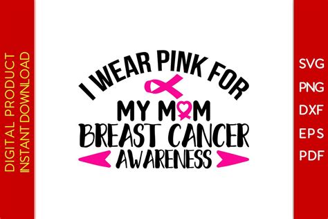 I Wear Pink For My Mom Breast Cancer Svg Graphic By Creative Design Creative Fabrica