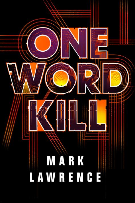 One Word Kill Impossible Times 1 By Mark Lawrence Goodreads
