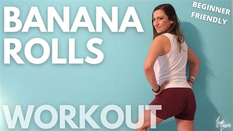 Banana Rolls Workout Tone Up Your Under Butt In 10 Min Youtube