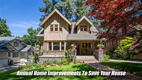 Annual Home Improvements To Save Your House The Pinnacle List