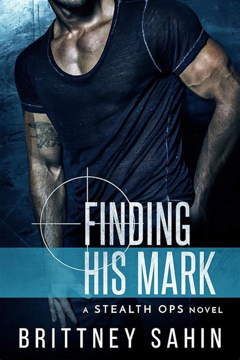 Finding His Mark Stealth Ops Book Kindle Edition By Sahin Brittney Romance Kindle EBooks