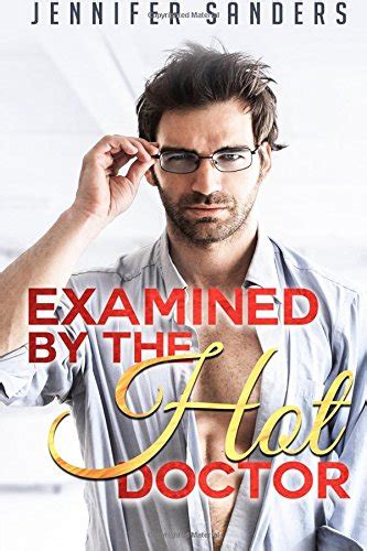 Examined By The Hot Doctor A Threesome New Adult Medical Romance Sanders